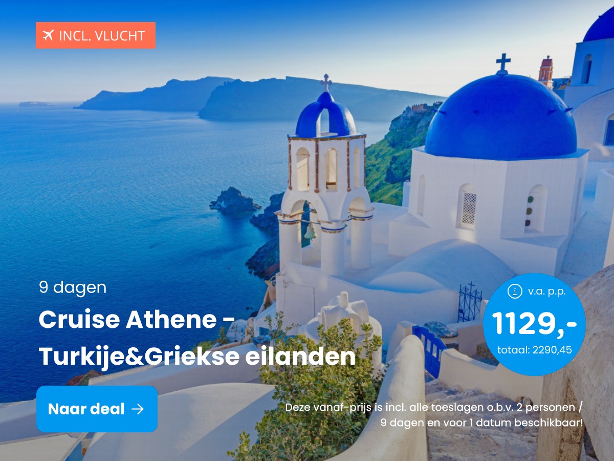 9-daagse luxe cruise vanaf Athene naar Turkije en Griekse eilanden o.b.v. volpension of all-inclusive incl. vlucht en voorovernachting