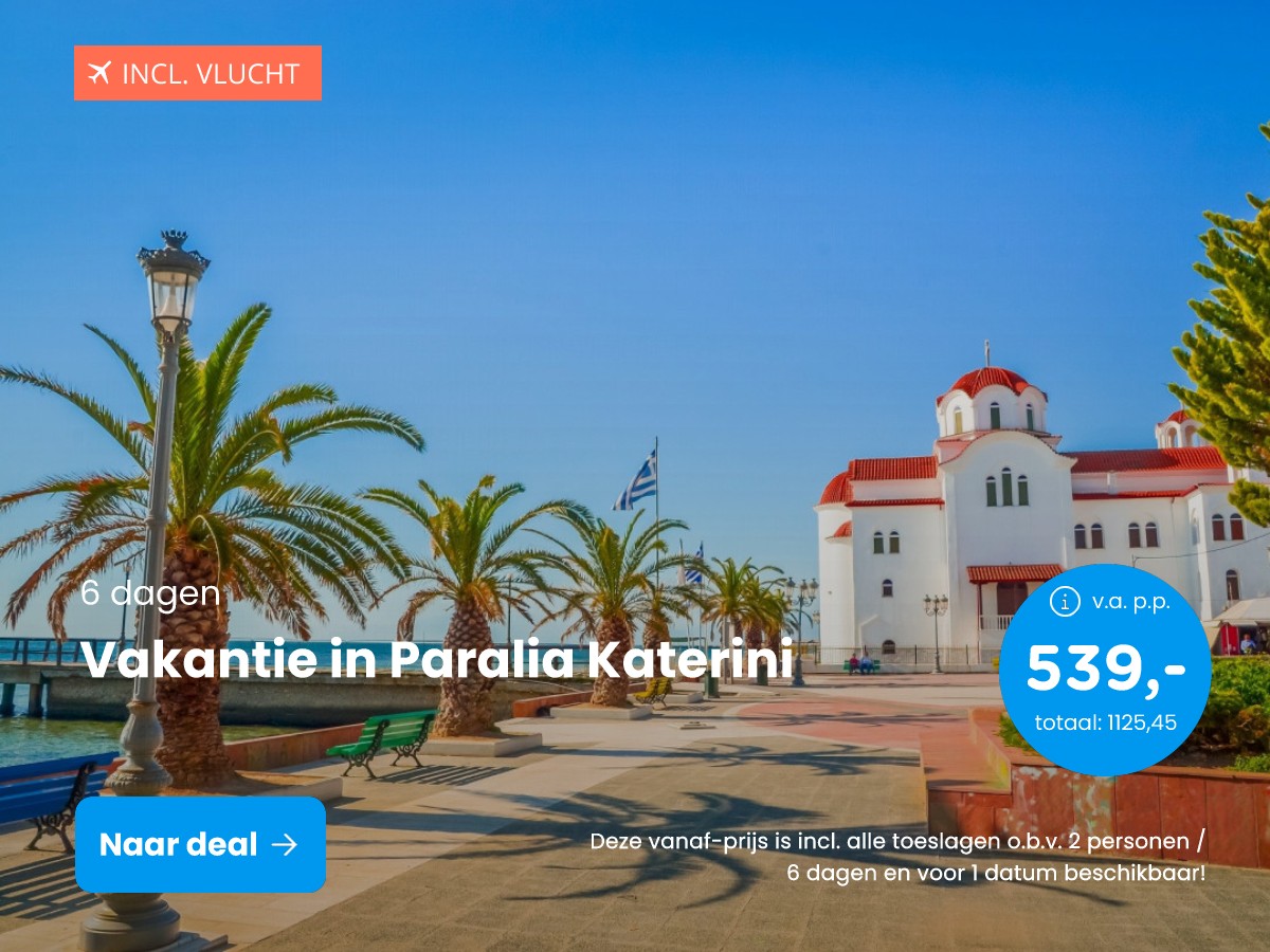 Vakantie in het centrum van Paralia Katerini op het Griekse vasteland incl. vlucht en ontbijt