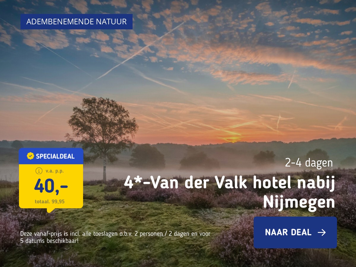 Verblijf in een 4*-Van der Valk hotel nabij Nijmegen in een natuurrijke omgeving