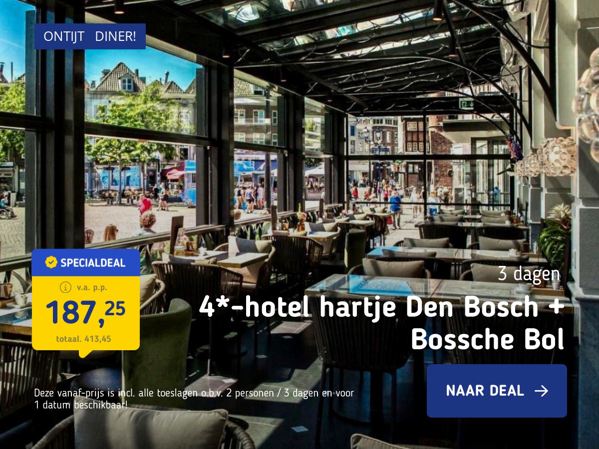 4*-hotel aan de Markt in hartje Den Bosch incl. ontbijt, 3-gangendiner en Bossche Bol